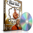 “I Want to Look Like That Guy” Director’s Cut GOLD Edition – Coming Soon! “I Want to Look Like That Guy” Director’s Cut GOLD Edition – Coming Soon!